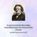 The Legend of the Invisible City of Kitezh and Maiden Fevroniya Wedding Procession, Tatar's Invasion and The Battle of Kerzhenets