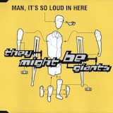 Man, It’s So Loud in Here (radio edit)