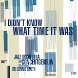 I Didn't Know What Time It Was