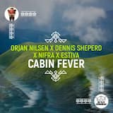 Cabin Fever (Ørjan Nilsen club mix)