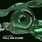 Pull Me Close