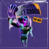 Can’t Choose (VIP mix)