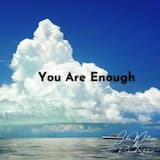 You Are Enough