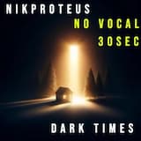 dark times 30 sec no vocal
