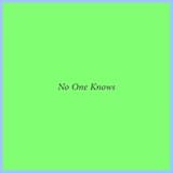 No One Knows