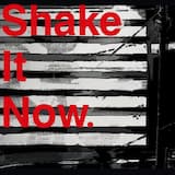 Shake It Now.