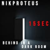 behind in a dark room 15 sec