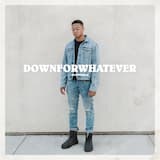 downforwhatever