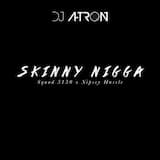 Skinny Nigga
