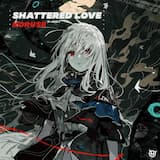 SHATTERED LOVE
