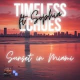 Timeless Echoes ft Sophia - Sunset in Miami