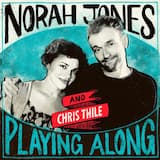 Won’t You Come and Sing for Me (From “Norah Jones Is Playing Along” Podcast)