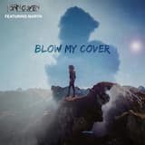Blow My Cover
