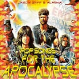 Pop Songs for the Apocalypse