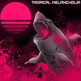 Tropical Melancholia