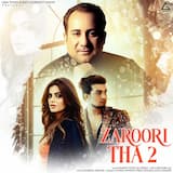 Zaroori Tha 2