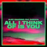 All I Think Of Is You (Alex Gaudino And Dyson Kellerman Edit)