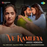 Ve Kamleya (Asees Version)