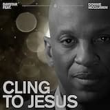 Cling To Jesus