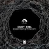 Nash T - Orca (Diego Moreira rework)