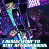 I Really Want To Stay At Your House - Hyperpunk Remix