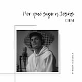 Por qué sigo a Jesús