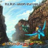 I’ll Fly – Music Box Lullaby