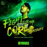 Fight for the CORE (TANO*C W TEAM GREEN ANTHEM)