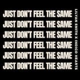 Just Don’t Feel the Same (radio edit)