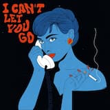 I Can’t Let You Go