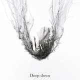 Deep down