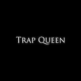 Trap Queen