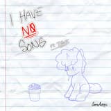 I Have No Song
