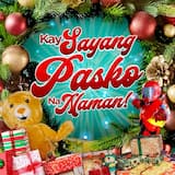 Kay Sayang Pasko Na Naman