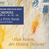 "Nun komm der Heiden Heiland", BWV 61: Overture - Nun komm, der Heiden Heiland (Chorus)