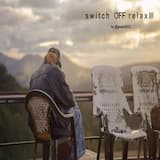 Switch OFF-Relax III