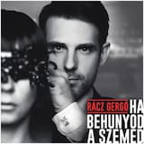 Ha behunyod a szemed