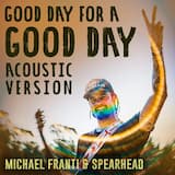 Good Day for a Good Day (Acoustic Version)