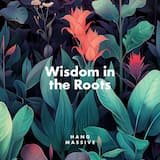 Wisdom in the Roots
