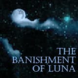 The Banishment of Luna