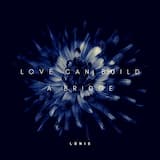 Love Can Build a Bridge