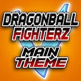 Dragon Ball Fighterz Main Theme