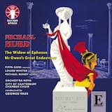 The Widow of Ephesus: Chamber Opera in One Act: 'Five days weeping, sleeping never' (Maid)