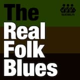 “Real Folk Blues” For these days