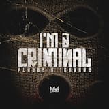 I'm a Criminal