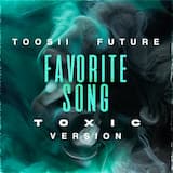 Favorite Song (Toxic version)