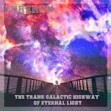 The Trans Galactic Highway of Eternal Light