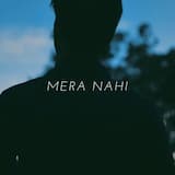 Mera Nahi