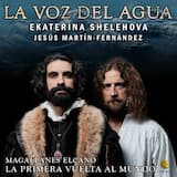 La Voz Del Agua (de “La Primera Vuelta Al Mundo”)