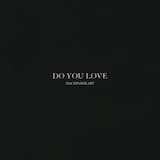 Do You Love